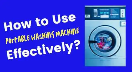 How to use a portable washing machine effectively?