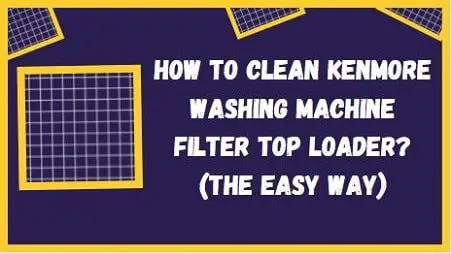 Clean kenmore washing machine filter