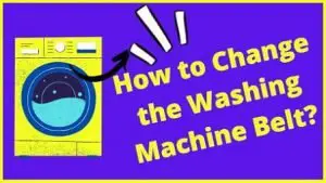 How to change the washing machine belt
