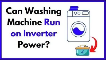 Can Washing Machine Run on Inverter Power
