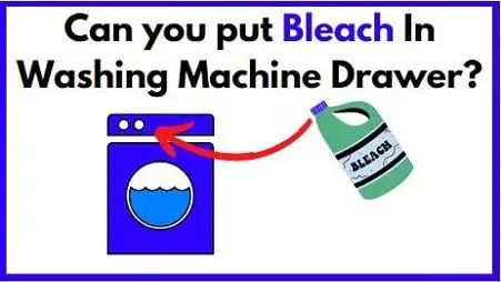 Can you put bleach in the washing machine drawer