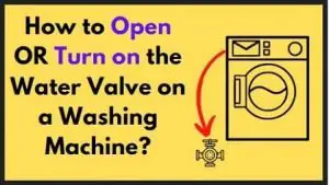 How to Open OR Turn On the Water Valve on a Washing Machine