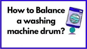 How to balance a washing machine drum