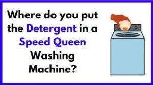 Where do you put the detergent in speed queen washing machine