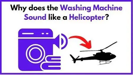 Why does the washing machine sound like a helicopter