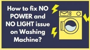 how to fix no power and no light issue in washing machine