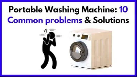 portable washing machine - 10 common problems and solutions