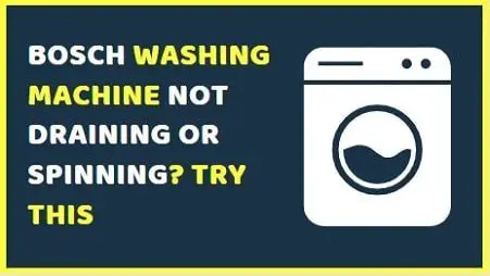 Bosch washing machine not drying or spinning