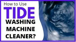 HOW TO USE TIDE WASHING MACHINE CLEANER
