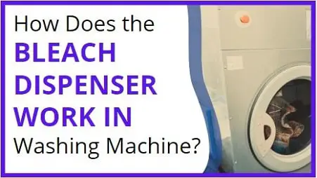 How does the bleach dispenser work in washing machine