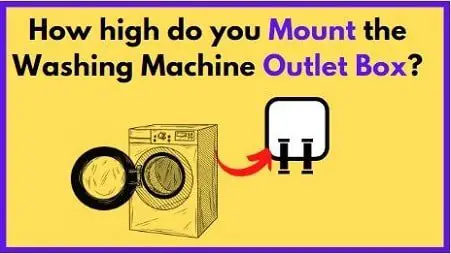 How high do you mount the washing machine outlet box