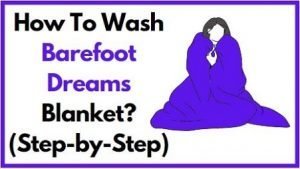 How to wash barefoot dreams blanket