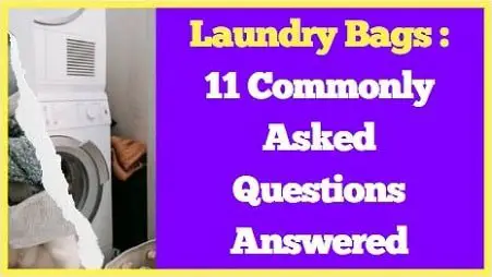 Laundry Bags - 11 commonly asked questions