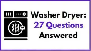 Washer Dryer - 27 Questions Answered