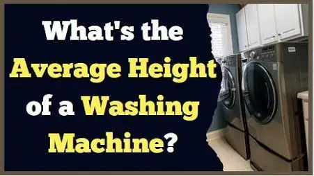 Whats the average height of a washing machine