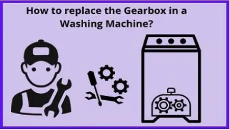 How to replace the gearbox in a washing machine