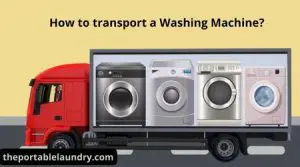 How to transport a washing machine