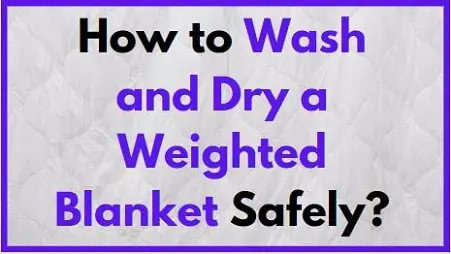 Wash and dry a weighted blanket