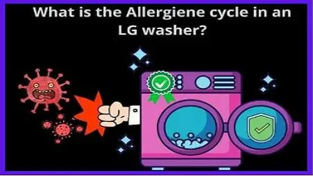 What is Allergiene cycle in an LG Washer