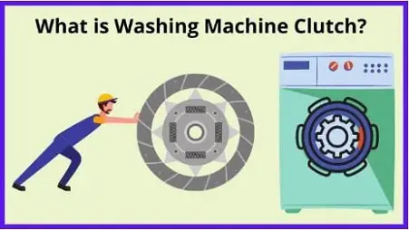 What is Washing Machine Clutch