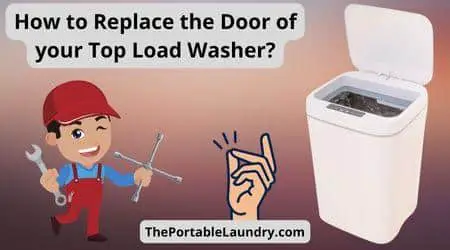 How to Replace the door of your top load washer
