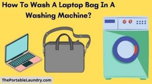 How to wash laptop bag in washing machine