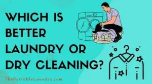 Which is better Laundry OR Dry Cleaning