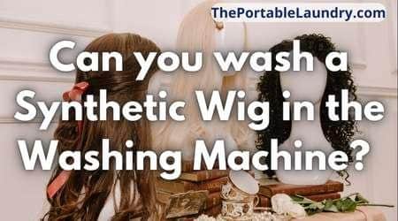 Can you wash a synthetic wig in washing machine