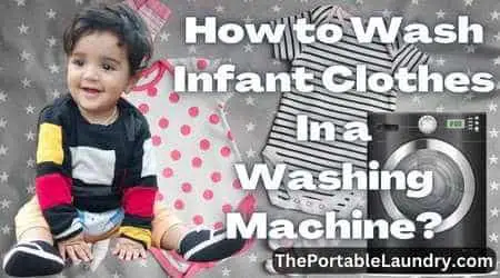 How to wash Infant clothes in a Washing Machine