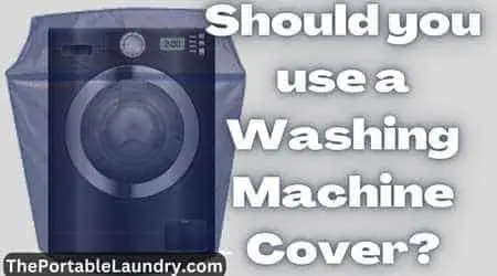Should you use a Washing Machine Cover