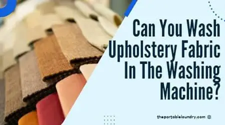 can upholstery fabric be washed in washing machine