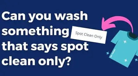 can you wash something that says spot clean only