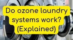 do ozone laundry systems work