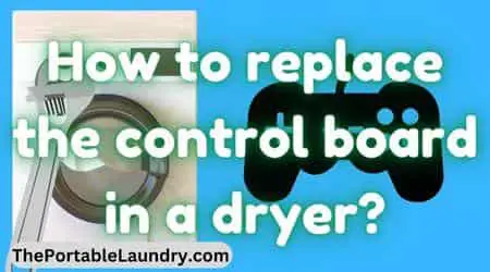 How to Replace the Control Board in a Dryer