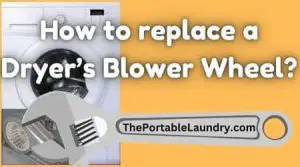 How to replace a Dryer Blower Wheel