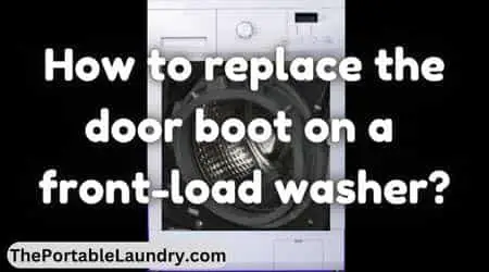 How to replace the Door Boot on a Front-load Washer