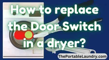 How to replace the Door switch in a dryer