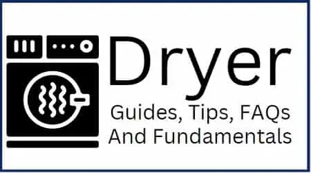 dryer guides tips FAQs and fundamentals