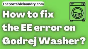 How to fix the EE error on the Godrej washer