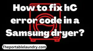 fix the HC error code in a Samsung dryer