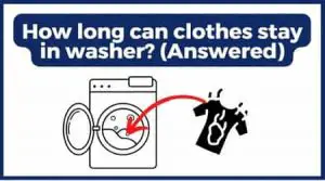 how long can clothes stay in washer