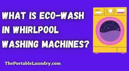 What does Eco Wash mean in Whirlpool washing machines
