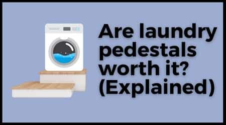 are washing machine pedestals worth it