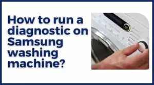 how to run diagnostic on samsung washing machine