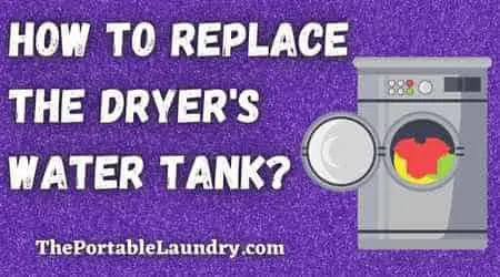 replace the water tank in a condenser dryer