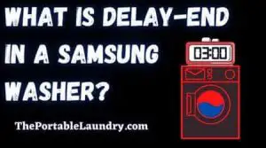 Delay end in a Samsung washing machine