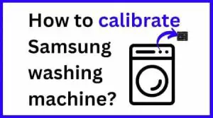 calibrate samsung washing machine