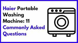 haier portable washing machine - 18 FAQs