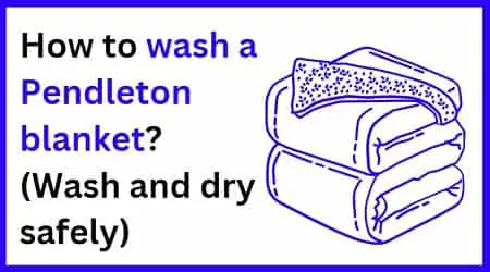 wash a pendleton blanket