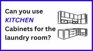 Can you use kitchen cabinets for laundry room